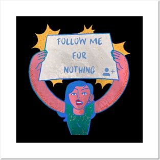 Follow Me for Nothing funny design Posters and Art